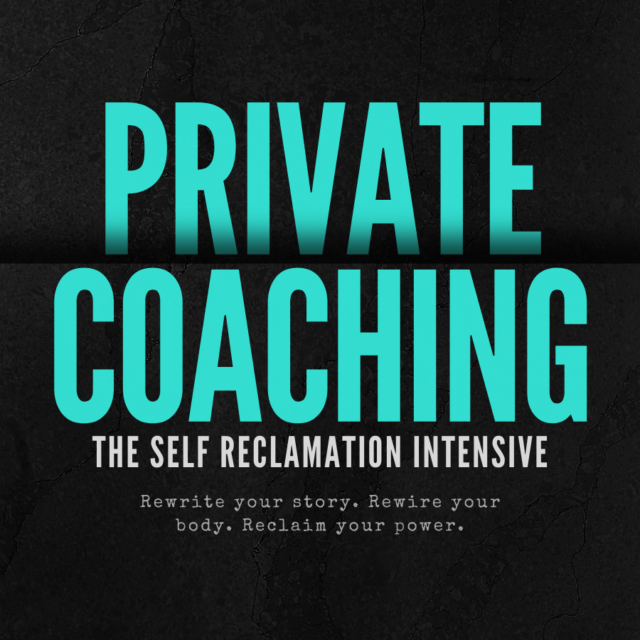 1:1 Private Coaching: The Self Reclamation Intensive